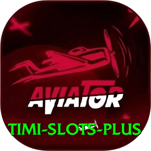 Timi Slots Max v5.4.7 - 2