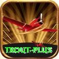 trout Plus - Free Download